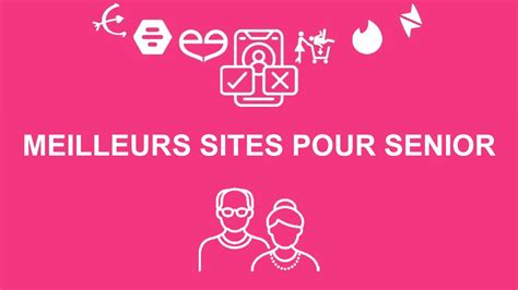 Le TOP 4 des meilleurs sites de rencontre seniors。